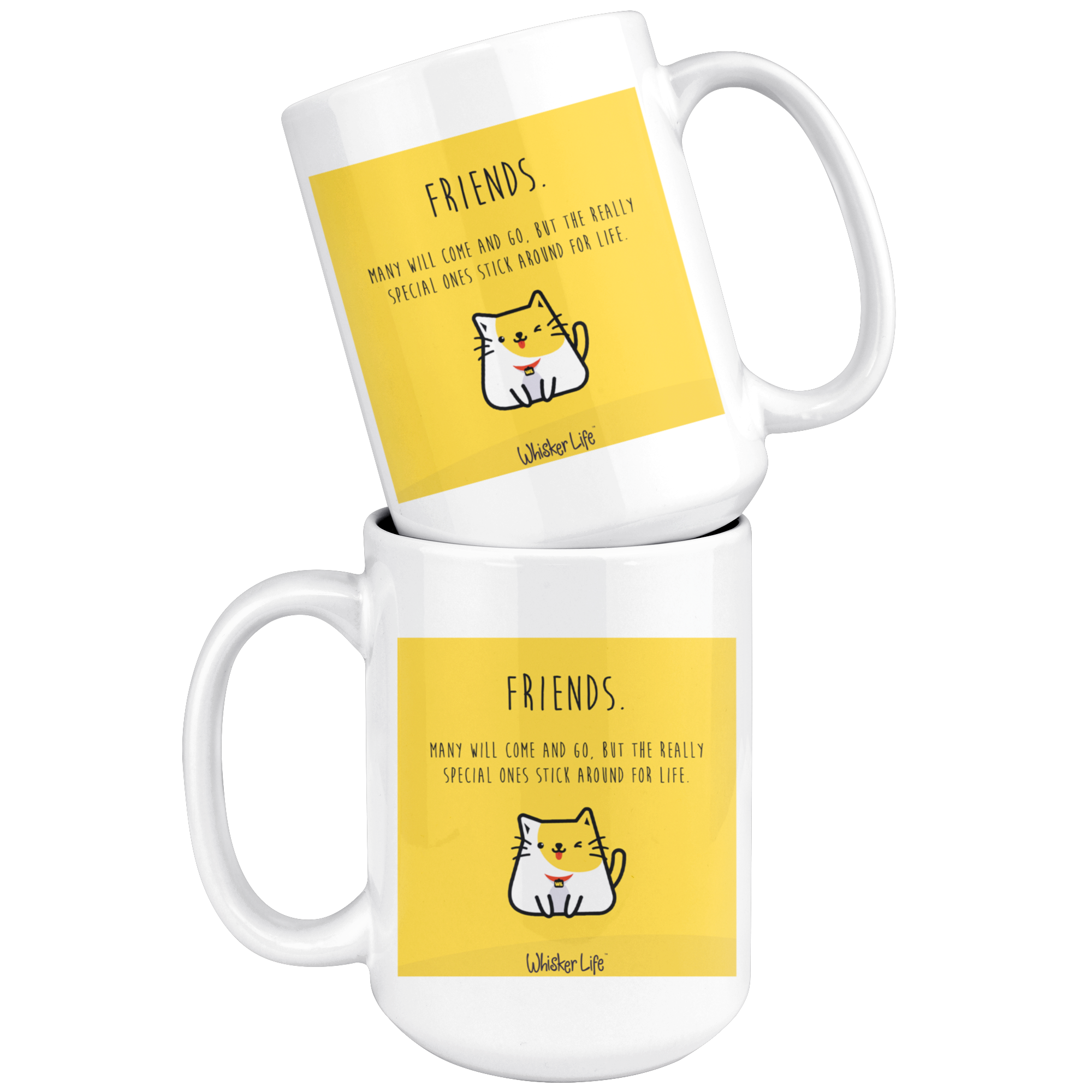 Friends Come and Go - Whisker Life - Large 15 oz Coffee Mug