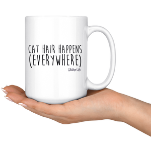 Cat Hair Happens Everywhere - Large 15oz Coffee Mug