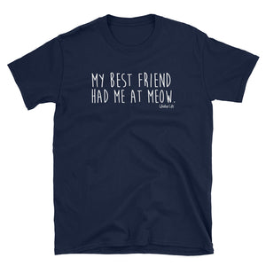 My Best Friend Had Me At Meow - Short-Sleeve Womens T-Shirt