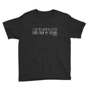 I Get By With A Little Purr From My Friends - Youth Short Sleeve T-Shirt