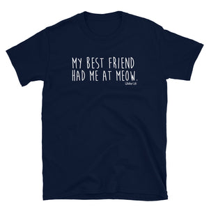 My Best Friend Had Me At Meow - Short-Sleeve Mens T-Shirt