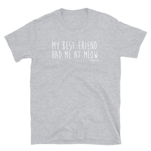 My Best Friend Had Me At Meow - Short-Sleeve Mens T-Shirt