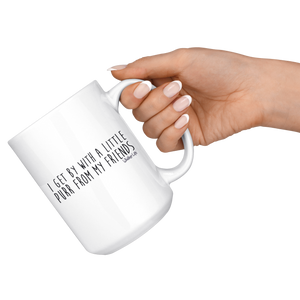 I Get By With A Little Purr From My Friends - Large 15oz Coffee Mug