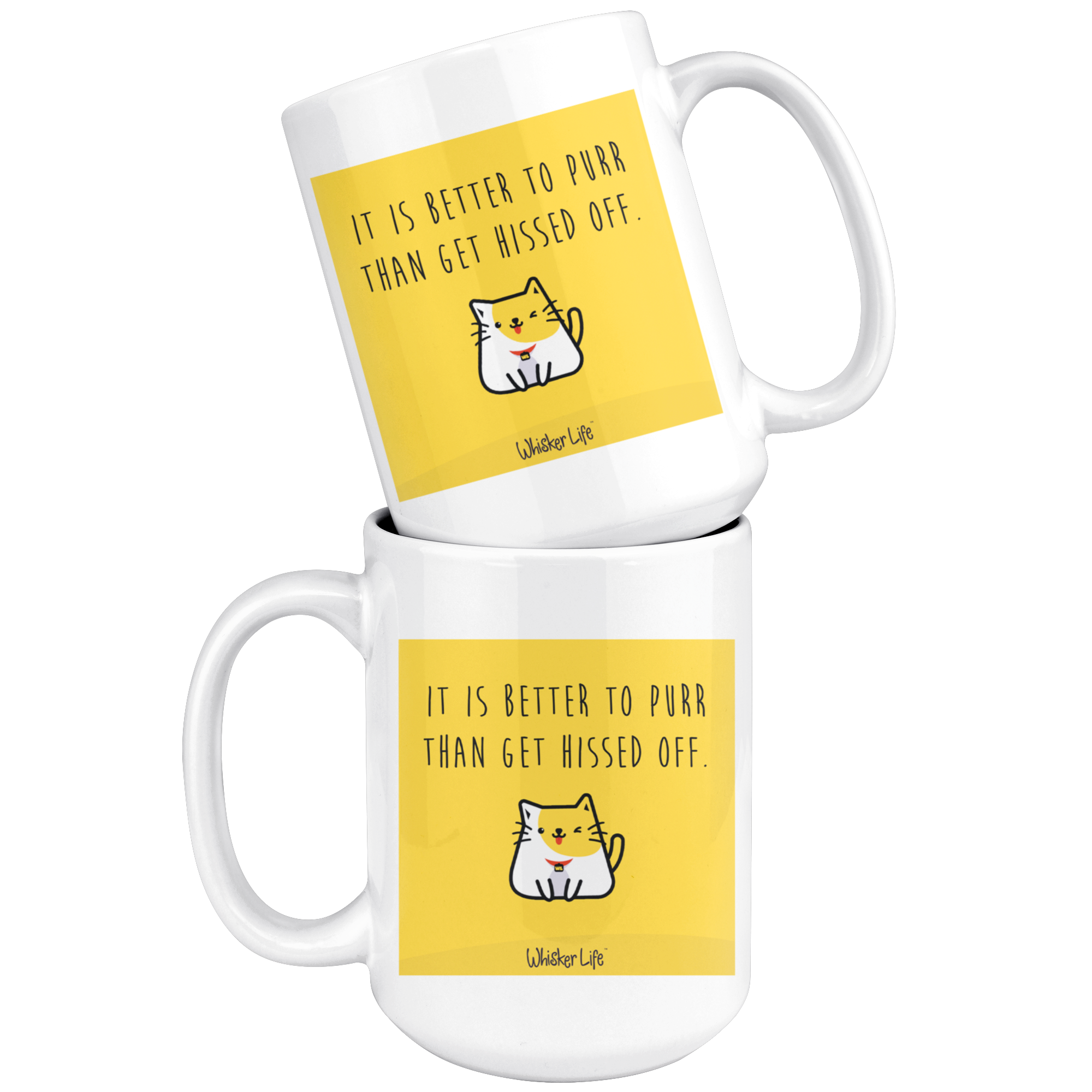 It Is Better To Purr Than Get Hissed Off - Whisker Life Large 15 oz Coffee Mug